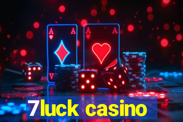 7luck casino